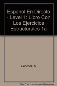 Espanol En Directo - Level 1: Libro Con Los Ejercicios Estructurales 1a (Spanish Edition)