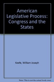 The American Legislative Process: Congress and the States