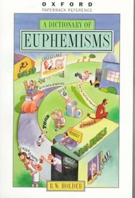 A Dictionary of Euphemisms (Oxford Paperback Reference S.)