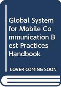 Global System for Mobile Communication Best Practices Handbook