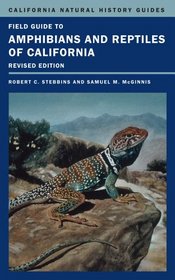 Field Guide to Amphibians and Reptiles of California: Revised Edition (California Natural History Guides)