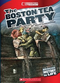 The Boston Tea Party (Cornerstones of Freedom. Third Series)