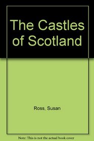 The castles of Scotland