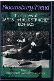 Bloomsbury/Freud: The Letters of James and Alix Strachey, 1924-25