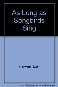 As Long As the Songbirds Sing (Ulverscroft Large Print)
