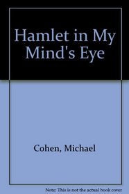 Hamlet in my mind's eye (South Atlantic Modern Language Association award study)