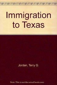Immigration to Texas (Texas History Series) (Texas History S (Texas History Series)