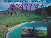 From the Skies of Paradise: Kauai