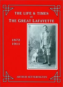 The Life & Times Of The Great Lafayette