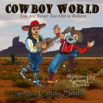 Cowboy World: You Are Never Too Old to Believe