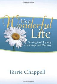 It's a Wonderful Life: Serving God Joyfully in Marriage and Ministry (Second Edition)