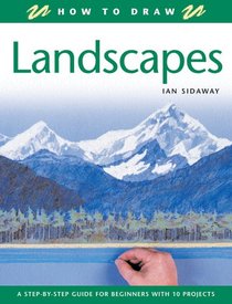 How to Draw Landscapes: A Step-by-Step Guide for Beginners with 10 Projects (How to Draw)