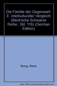 Die Familie der Gegenwart: E. interkultureller Vergleich (Beck'sche Schwarze Reihe ; Bd. 116) (German Edition)