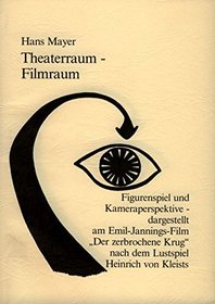 Theaterraum, Filmraum: Figurenspiel und Kameraperspektive dargestellt am Emil-Jannings-Film 