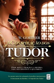 A Conspiracao dos Tudor (The Tudor Conspiracy) (Spymaster Chronicles, Bk 2) (Portuguese Edition)