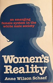 Women's reality: An emerging female system in the white male society