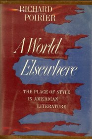 A World Elsewhere: The Place of Style in American Literature