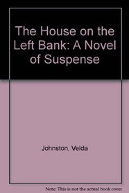 The House on the Left Bank: A Novel of Suspense