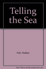 Telling the Sea