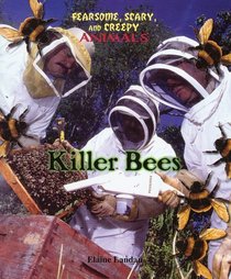 Killer Bees (Landau, Elaine. Fearsome, Scary, and Creepy Animals.)