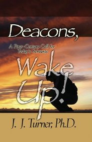 Deacons, Wake Up!: A First-Century Call for Today's Servants