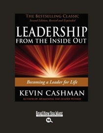 LEADERSHIP FROM THE INSIDE OUT (EasyRead Large Bold Edition): Becoming a Leader for Life