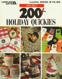 Our Best 200+ Holiday Quickies (Leisure Arts Leaflet, No 2930)