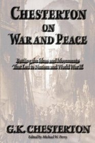 Chesterton on War and Peace: Battling the Ideas and Movements that Led to Nazism and World War II