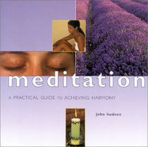 Meditation: A Practical Guide to Achieving Harmony (Guide for Life)