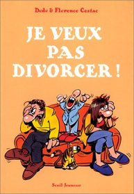 Je veux pas divorcer !