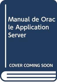 Manual de Oracle Application Server (Spanish Edition)