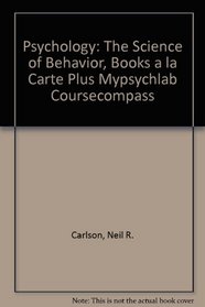 Psychology: The Science of Behavior, Books a la Carte Plus MyPsychLab CourseCompass (6th Edition)