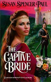 The Captive Bride (Harlequin Historical, No 471)