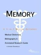 Memory - A Medical Dictionary, Bibliography, and Annotated Research Guide to Internet References