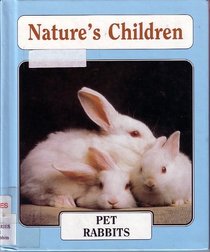 Pet Rabbits (Nature's Children)