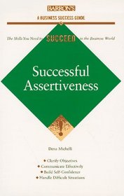 Successful Assertiveness (Barron's Business Success Guides)