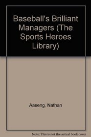 Baseball's Brilliant Managers (The Sports Heroes Library)
