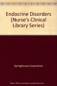 Endocrine Disorders (Nurse's Clinical Library Series)
