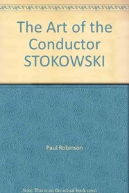 Stokowski: The Art of the Conductor