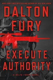 Execute Authority (Delta Force, Bk 5)