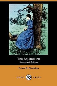 The Squirrel Inn (Illustrated Edition) (Dodo Press)