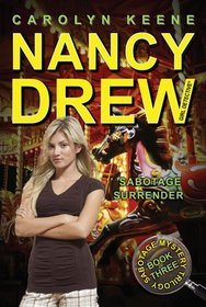 Sabotage Surrender: Book Three in the Sabotage Mystery Trilogy (Nancy Drew (All New) Girl Detective)