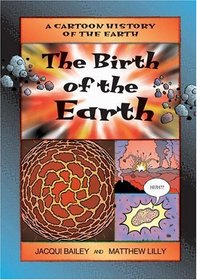 The Birth of the Earth (Cartoon History of the Earth, 1)
