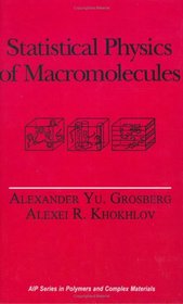 Statistical Physics of Macromolecules (Polymers and Complex Materials)
