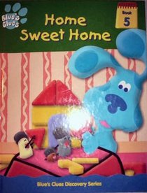 Home Sweet Home (Blue's Clues Discovery, Bk 5)