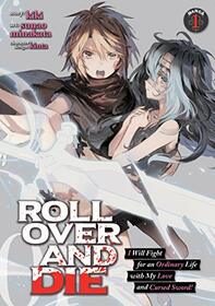 ROLL OVER AND DIE: I Will Fight for an Ordinary Life with My Love and Cursed Sword! (Manga) Vol. 1 (ROLL OVER AND DIE: I Will Fight for an Ordinary Life with My Love and Cursed Sword! (Manga), 1)