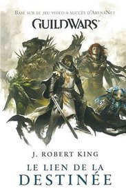 Le lien de la destinee (Edge of Destiny) (Guild Wars, Bk 2) (French Edition)