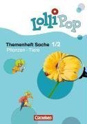 LolliPop Sache 1./2. Schuljahr. Themenheft 5: Pflanzen - Tiere
