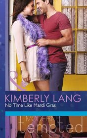 No Time Like Mardi Gras (Mills & Boon Modern Tempted)