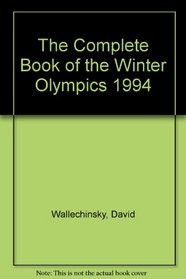 The Complete Book of the Winter Olympics 1994